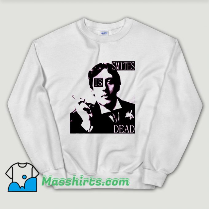Cheap The Smiths Is Dead Oscar Wilde Morrissey Unisex Sweatshirt