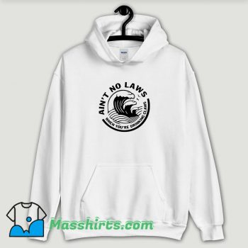 Cool Ain’t No Laws When Your Drinking Claws Hoodie Streetwear