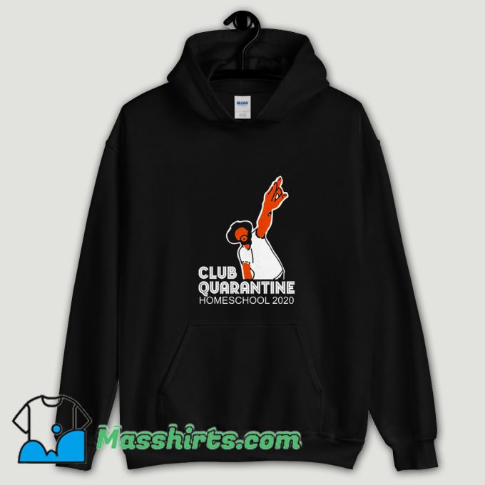 Cool Club quarantine homeschool 2020 Hoodie Streetwear