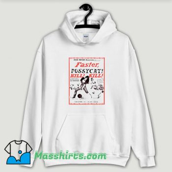 Cool Faster Pussycat Kill Hoodie Streetwear