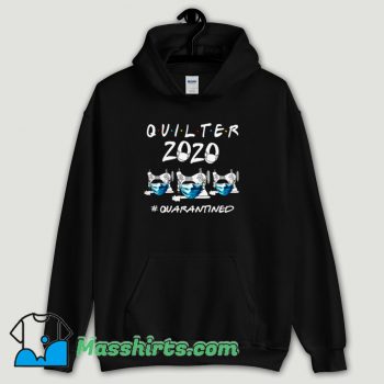 Cool Funny Quilter 2020 Quarantined Coronavirus Hoodie Streetwear