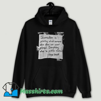 Cool George Orwell Journalism Public Relations Hoodie Streetwear