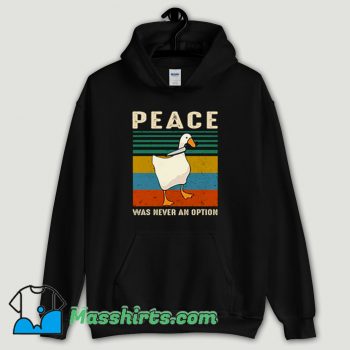 Cool Goose Peace Was Never An Option Hoodie Streetwear