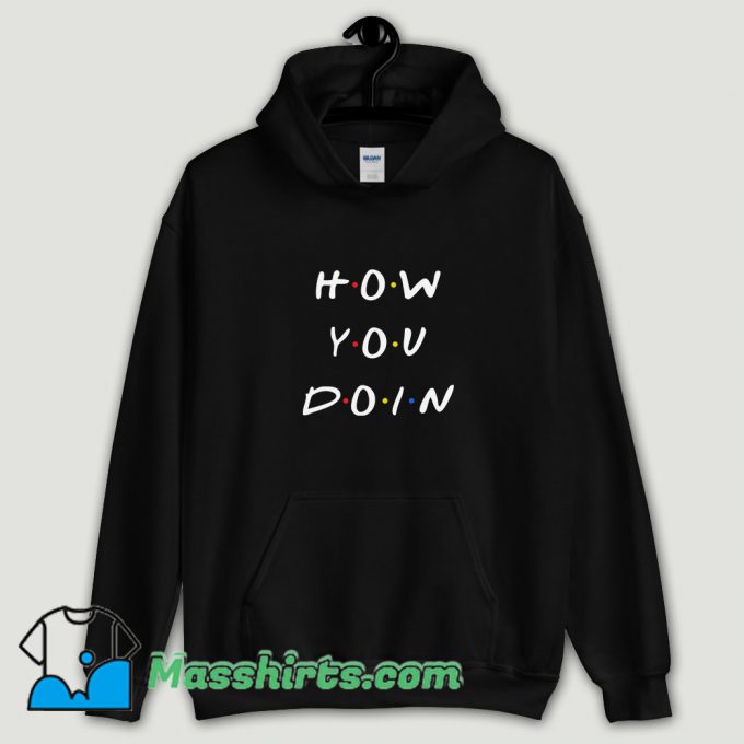 Cool How You Doin Joey Hoodie Streetwear