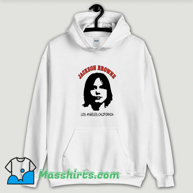 Cool Jackson Browne Los Angeles Hoodie Streetwear