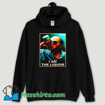 Cool John Dunsworth I Am The Liquor Hoodie Streetwear