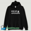 Cool Kiss My Aspergers Hoodie Streetwear