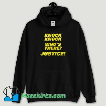 Cool Knock Knock Whos There Justice Brooklyn 99 Hoodie Streetwear