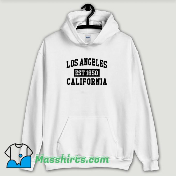 Cool Los Angeles California Est 1850 Popular LA Hoodie Streetwear