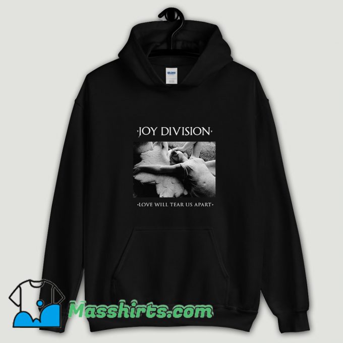 Cool Love Will Tear Us Apart Joy Division Hoodie Streetwear