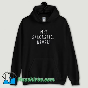 Cool Me Sarcastic Never Hoodie Streetwear