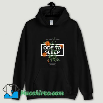 Cool Ode To Sleep Rose Hoodie Streetwear