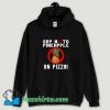 Cool Say No To Pineapple On Pizza Hoodie Streetwear