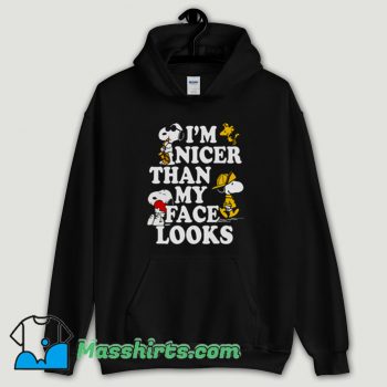 Cool Snoopy Im Nicer Than My Face Looks Hoodie Streetwear