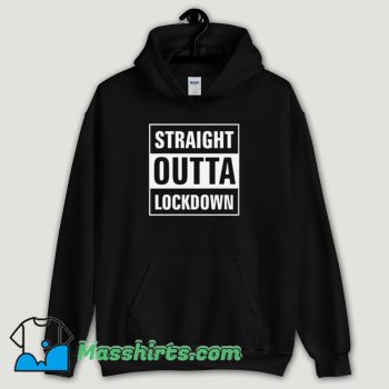 Cool Straight Outta Lockdown Hoodie Streetwear