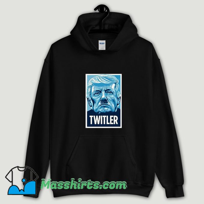 Cool TWITLER Anti Trump Hoodie Streetwear