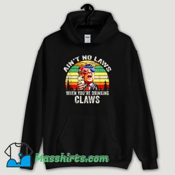 Cool Trump Ain’t no Laws Hoodie Streetwear