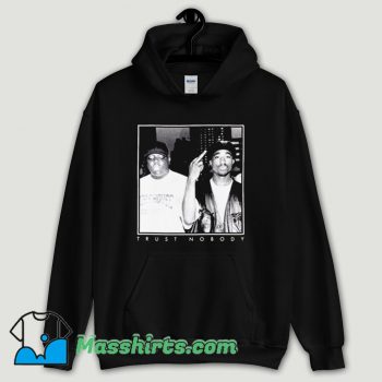 Cool Tupac And Big Notorious Trust Nobody Hoodie Streetwear