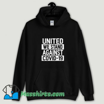 Cool United We Stand Against COVID Hoodie Streetwear