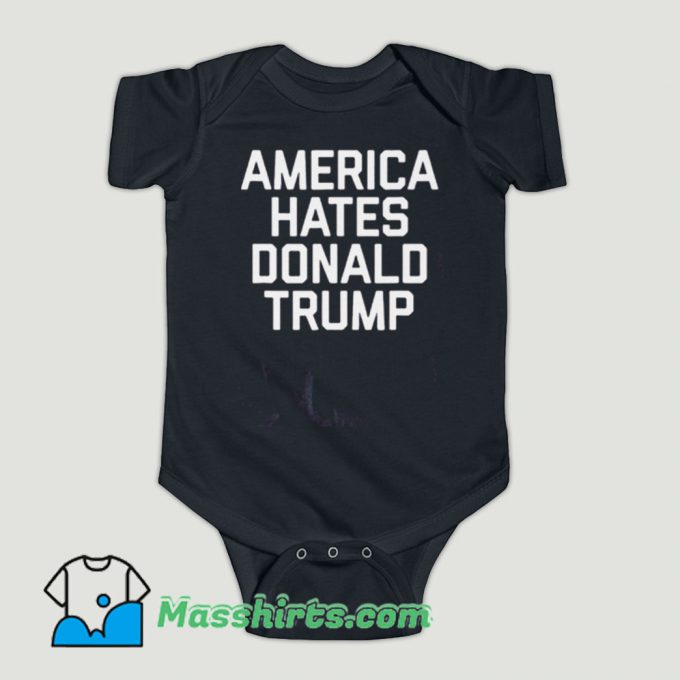 Funny America Hates Trump Baby Onesie