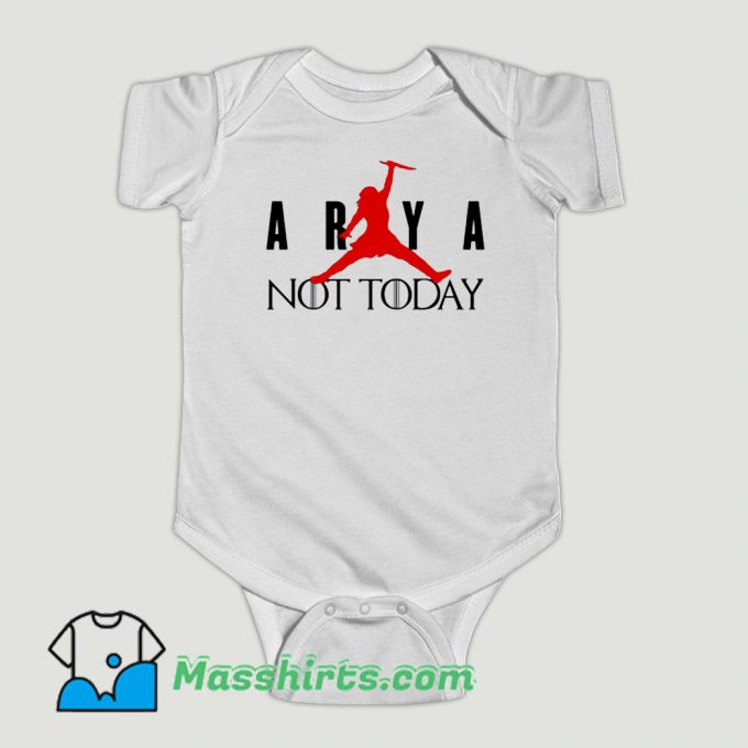 Funny Arya Stark Not Today Air Baby Onesie