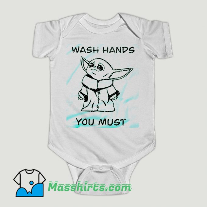 Funny Baby Yoda Wash Hands You Must Baby Onesie