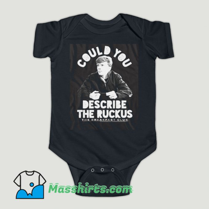 Funny Breakfast Club Geek Could You Describe The Ruckus Baby Onesie