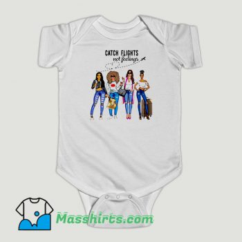 Funny Catch Flights Not Feelings Girls Power Baby Onesie