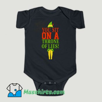 Funny Elf Quotes You Sit On A Throne Of Lies Baby Onesie