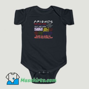 Funny Friends TV Show Quote About Friendship Baby Onesie