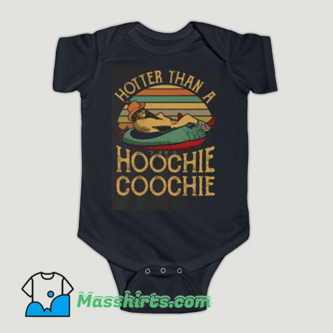 Funny Hotter Than A Hoochie Coochie Baby Onesie