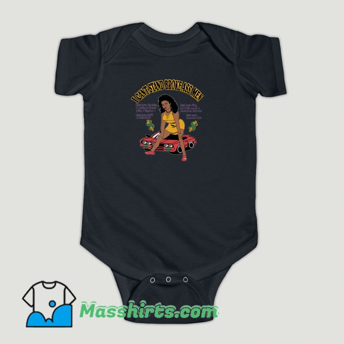 Funny I Cant Stand Broke Ass Men Black Baby Onesie