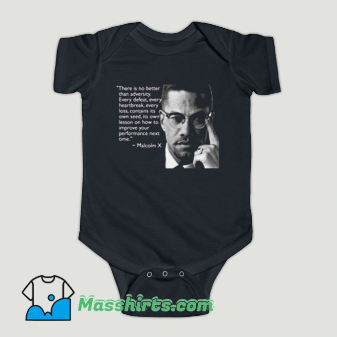 Funny Malcolm X There is No Better than Adversity Baby Onesie