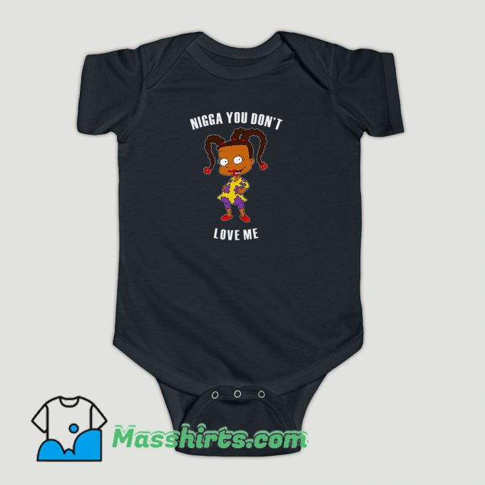 Funny Nigga You Don’t Love Me Baby Onesie