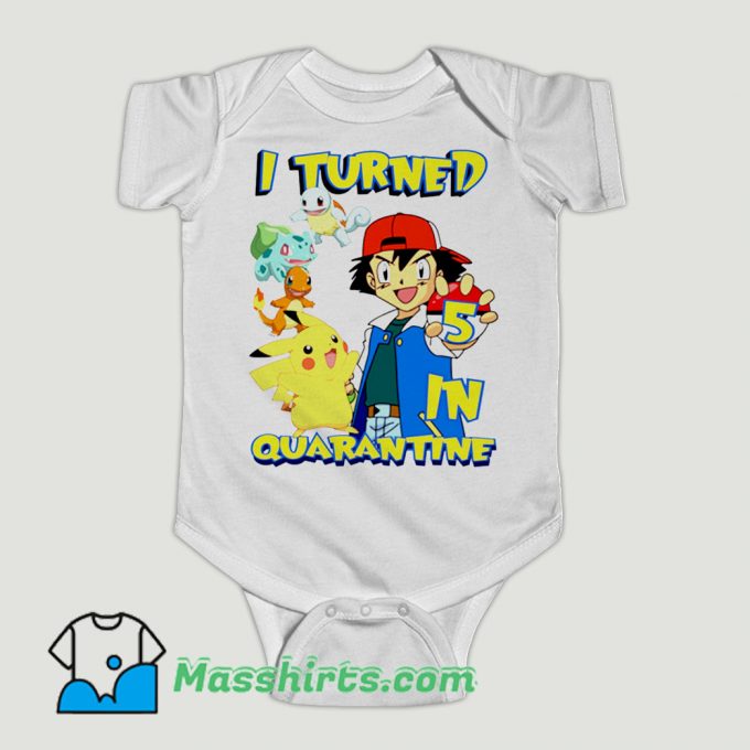 Funny Pokemon I Turned Quarantine Baby Onesie