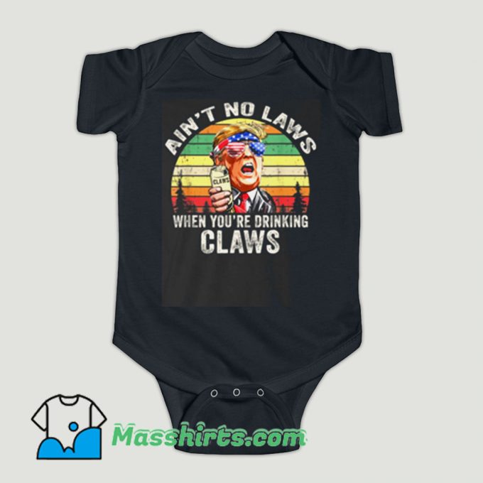 Funny Trump Ain’t no Laws Baby Onesie