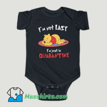 Funny Winnie The Pooh Im Not Lazy Im Just In Quarantine Baby Onesie