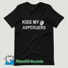 Kiss My Aspergers T Shirt Design