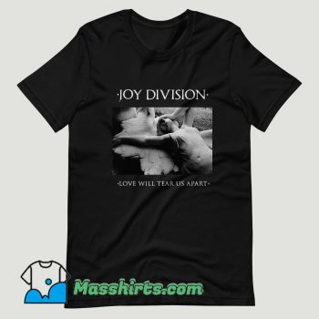 Love Will Tear Us Apart Joy Division T Shirt Design