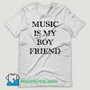 Music Is My Boyfriend T Shirt Design
