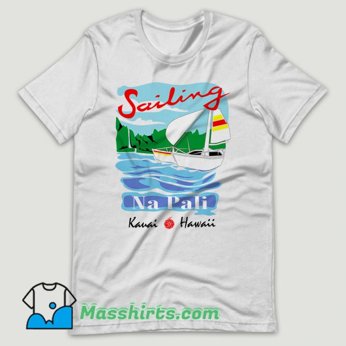 Sailing Na Pali Hawaii T Shirt Design