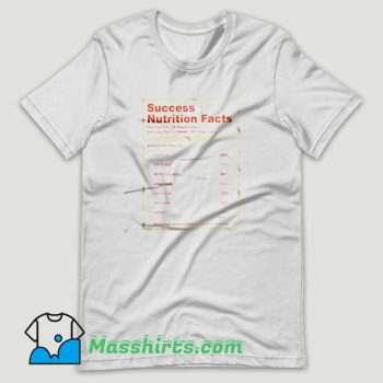 Succes Nutrition Facts T Shirt Design