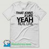 That Joint Ji Like Yeah T Shirt Design