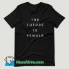 The Future Is Female Slogan T Shirt Design