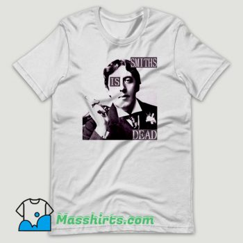 The Smiths Is Dead Oscar Wilde Morrissey T Shirt Design