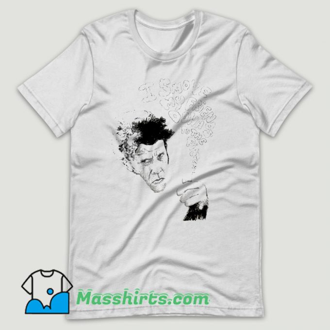 Tom Waits I Smoke My Friends T Shirt Design