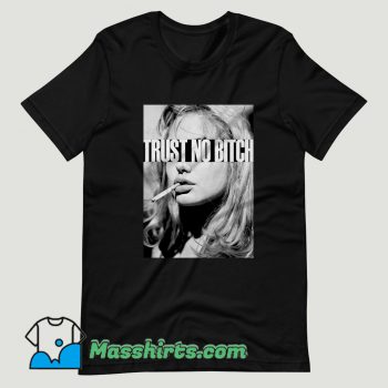 Trust No Bitch Smoking T Shirt Design