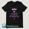 Who is Charli D’amelio T Shirt Design