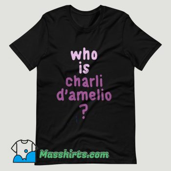 Who is Charli D’amelio T Shirt Design