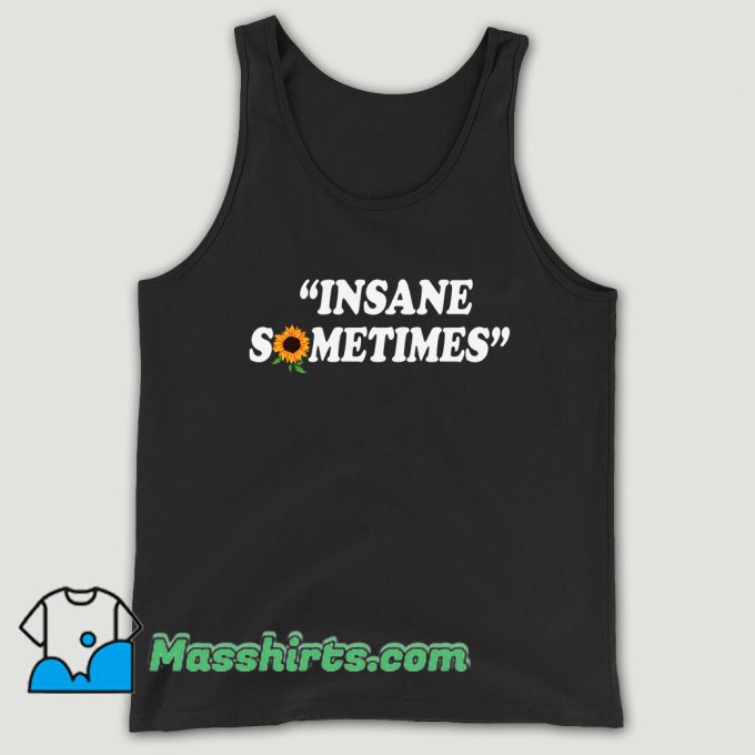 Insane Sometim Unisex Tank Top